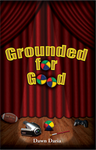 Grounded For Good